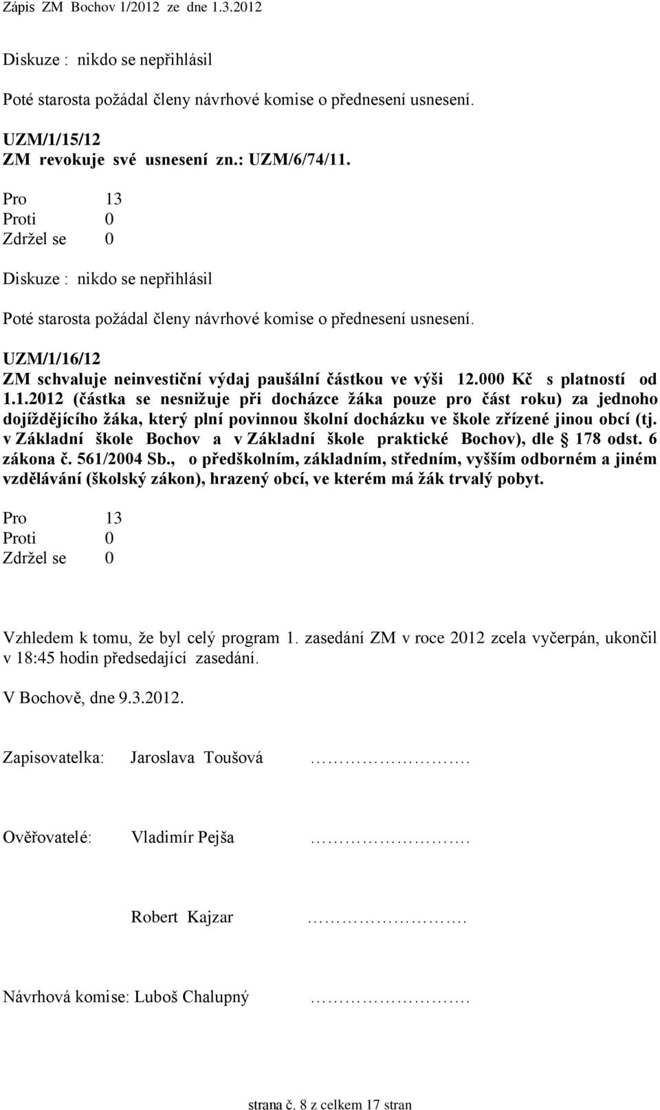 v Základní škole Bochov a v Základní škole praktické Bochov), dle 178 odst. 6 zákona č. 561/2004 Sb.