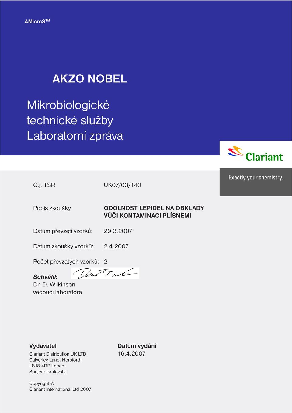 4.2007 Počet převzatých vzorků: 2 Schválil: Dr