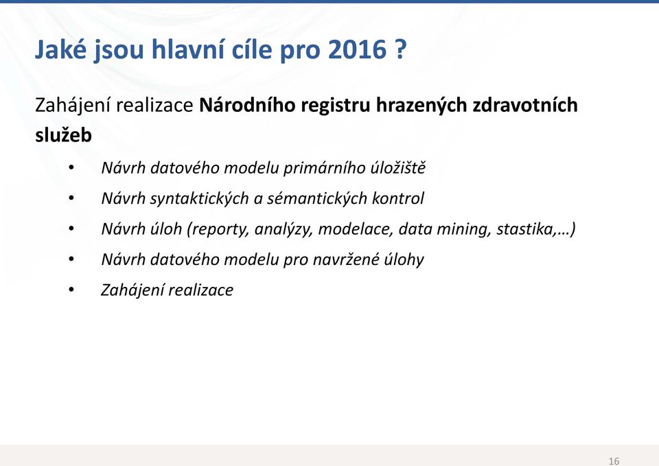 datového modelu primárního úložiště Návrh syntaktických a sémantických