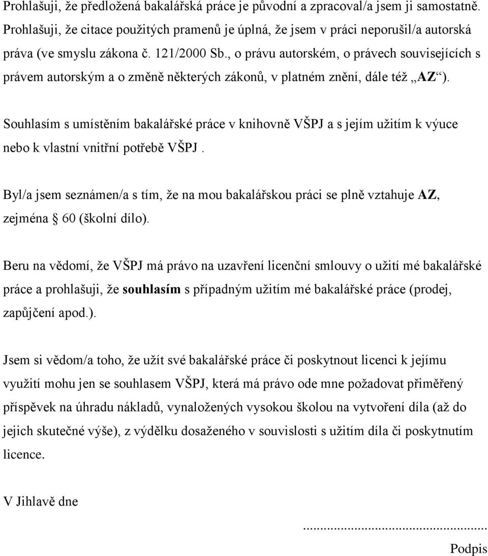 , o právu autorském, o právech souvisejících s právem autorským a o změně některých zákonů, v platném znění, dále též AZ ).