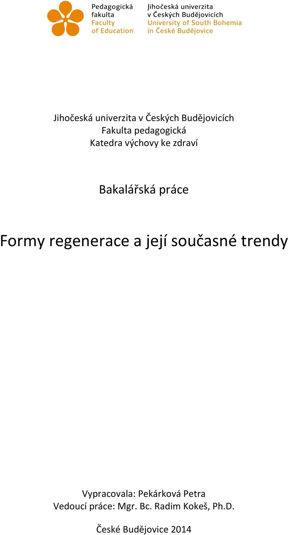 Formy regenerace a její současné trendy Vypracovala: