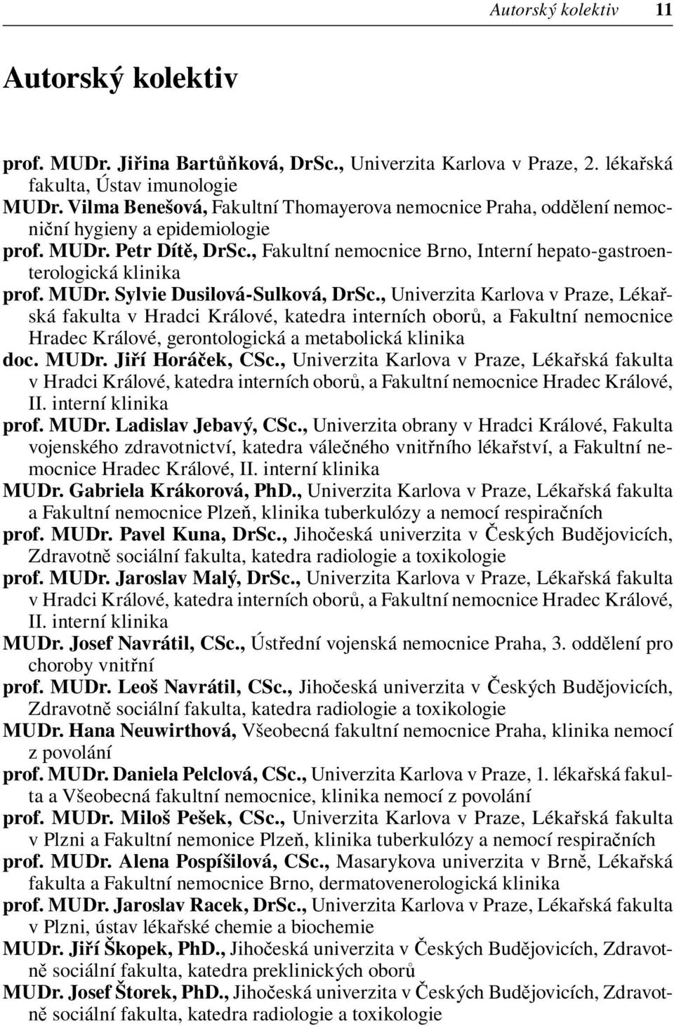 , Fakultní nemocnice Brno, Interní hepato-gastroenterologická klinika prof. MUDr. Sylvie Dusilová-Sulková, DrSc.