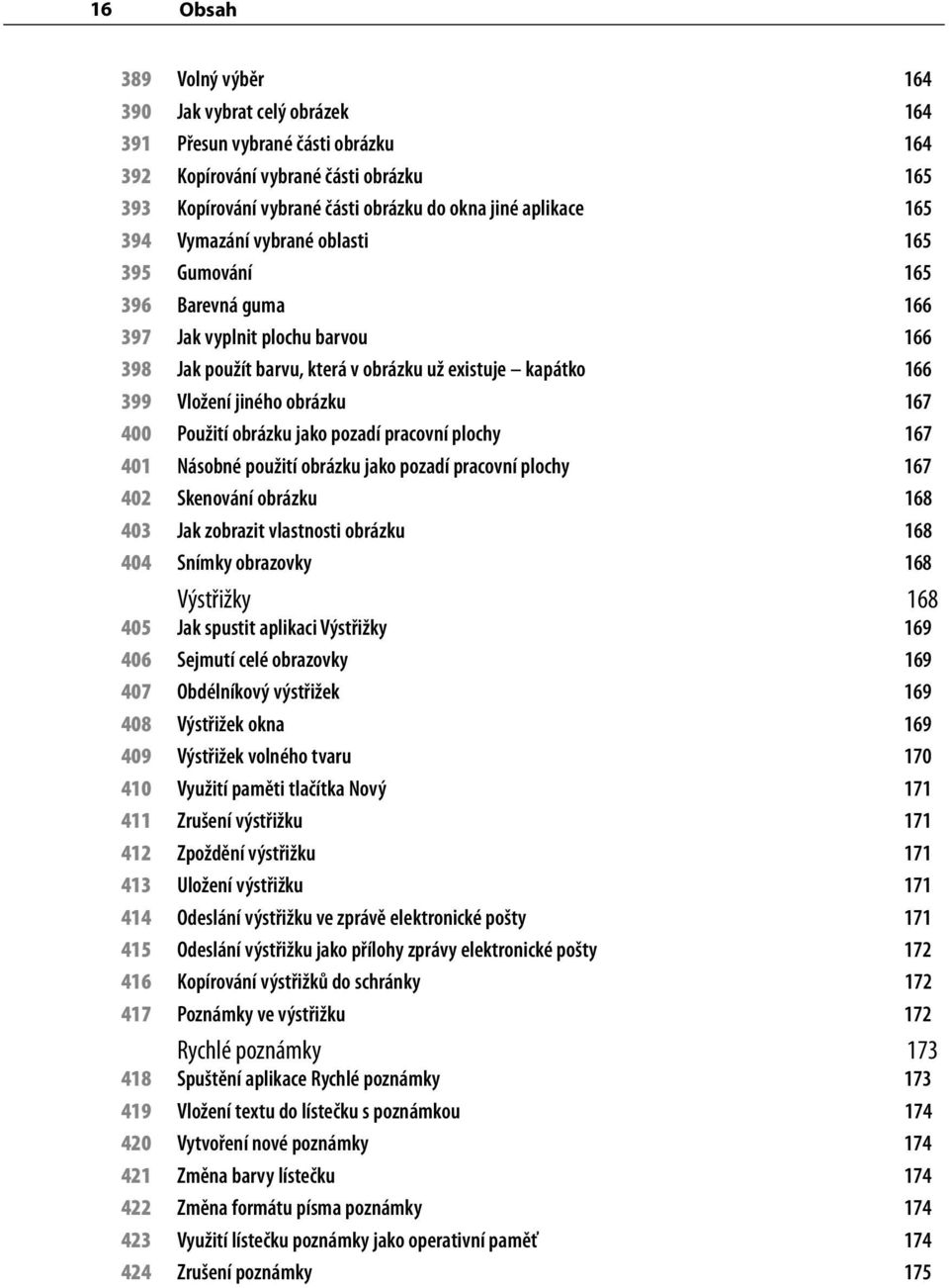 167 400 Použití obrázku jako pozadí pracovní plochy 167 401 Násobné použití obrázku jako pozadí pracovní plochy 167 402 Skenování obrázku 168 403 Jak zobrazit vlastnosti obrázku 168 404 Snímky