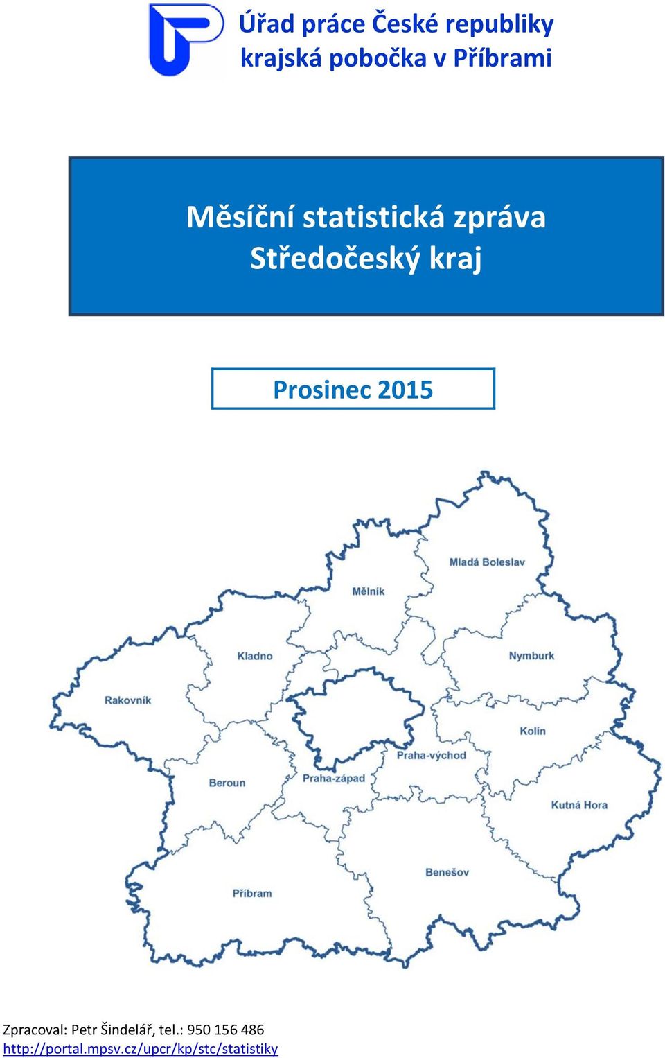 kraj Prosinec 2015 Zpracoval: Petr Šindelář, tel.