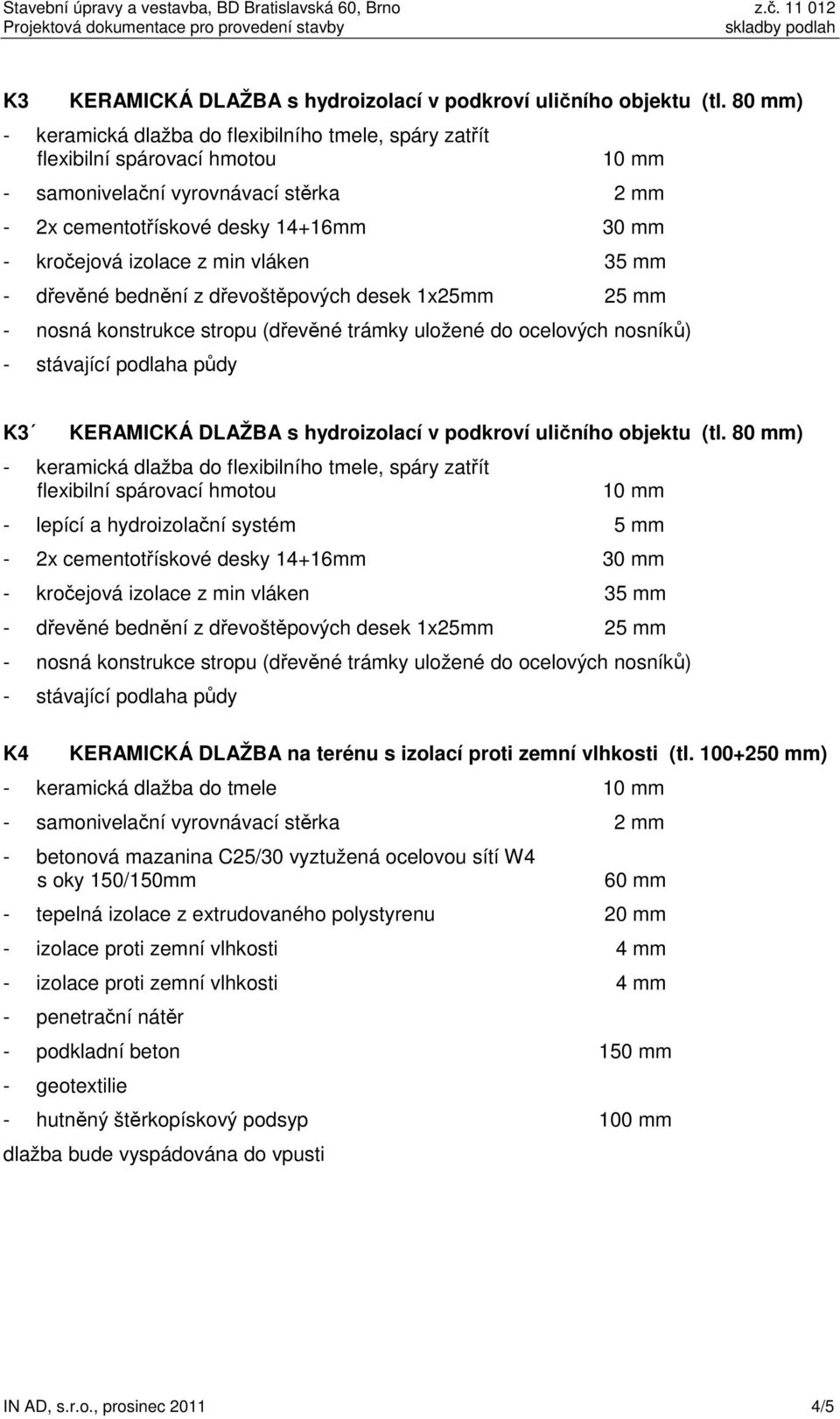 spárovací hmotou 10 mm K4 KERAMICKÁ DLAŽBA na terénu s izolací proti zemní vlhkosti (tl.