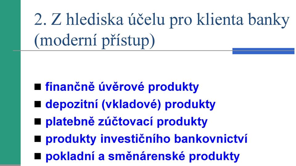 (vkladové) produkty platebně zúčtovací produkty