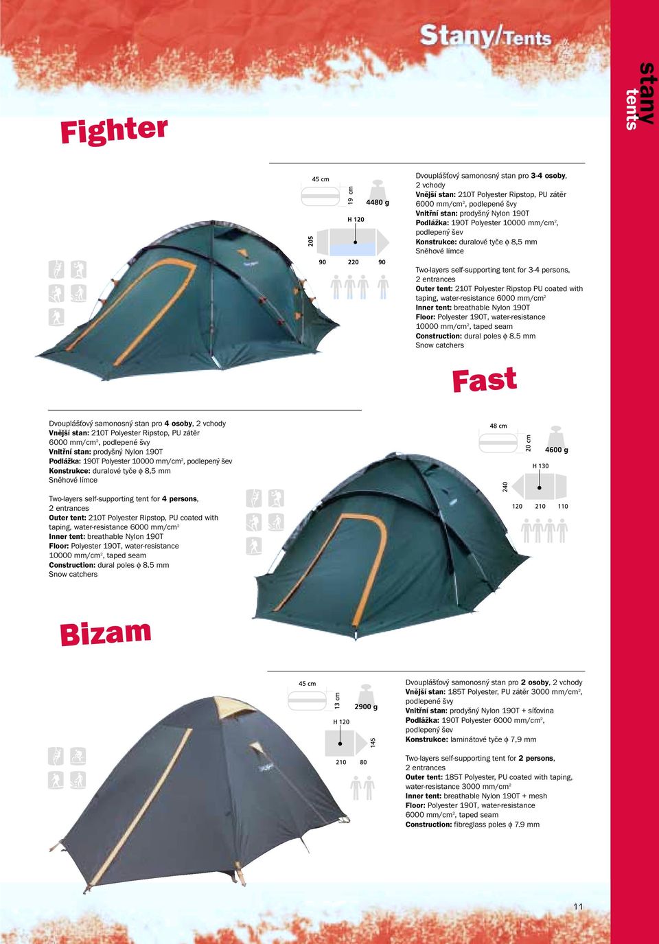 1T Polyester 10000 mm/cm 2, Two-layers self-supporting tent for 4 persons, Outer tent: 210T Polyester Ripstop, PU coated with taping, water-resistance 6000 mm/cm 2