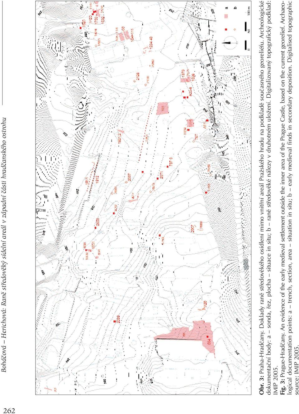 Archeologické dokumentační body: a sonda, řez, plocha situace in situ; b raně středověké nálezy v druhotném uložení. Digitalizovaný topografický podklad: IMIP 2005. Fig.