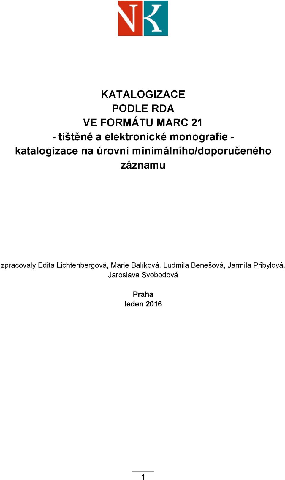 minimálního/doporučeného záznamu zpracovaly Edita