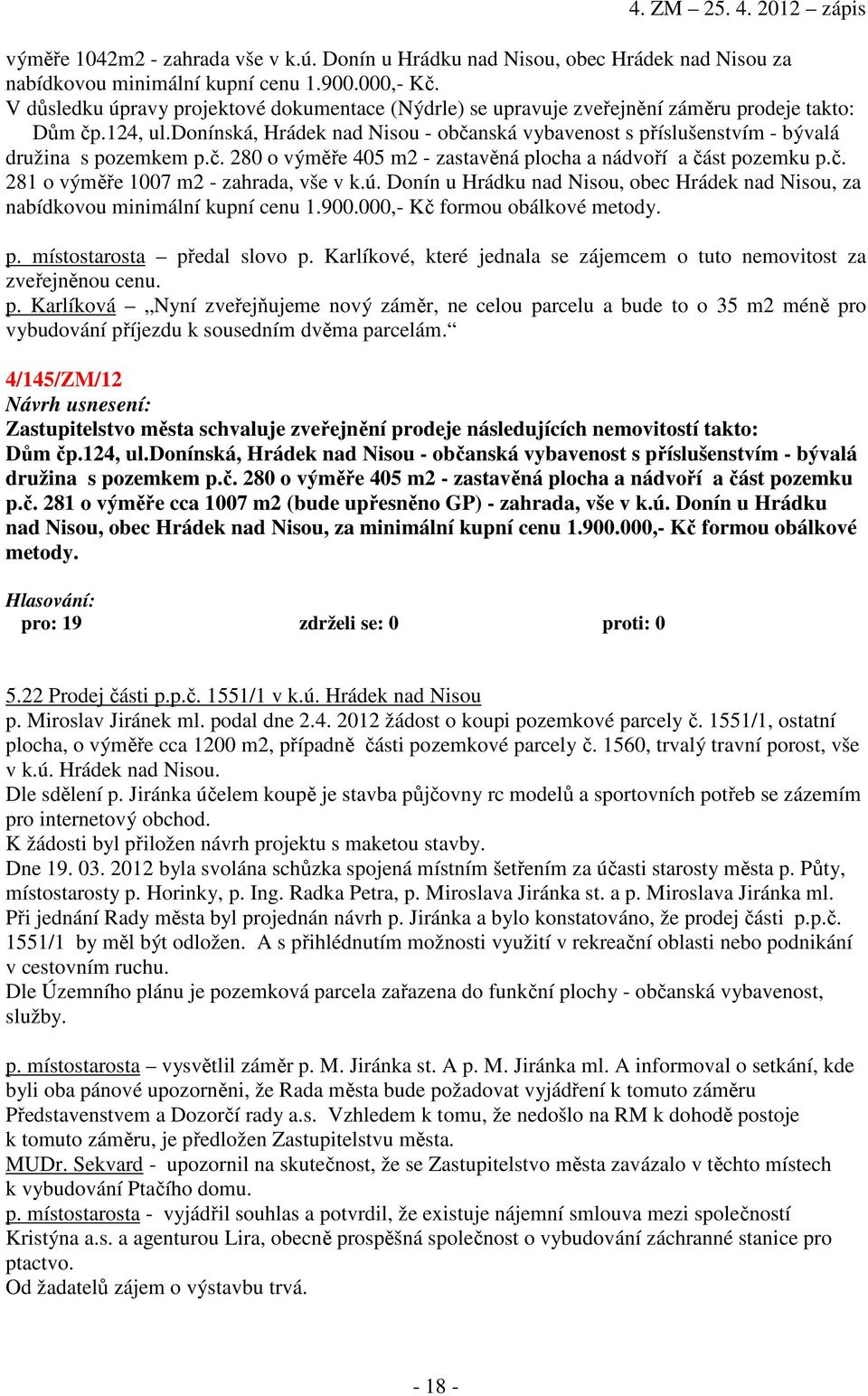 donínská, Hrádek nad Nisou - občanská vybavenost s příslušenstvím - bývalá družina s pozemkem p.č. 280 o výměře 405 m2 - zastavěná plocha a nádvoří a část pozemku p.č. 281 o výměře 1007 m2 - zahrada, vše v k.