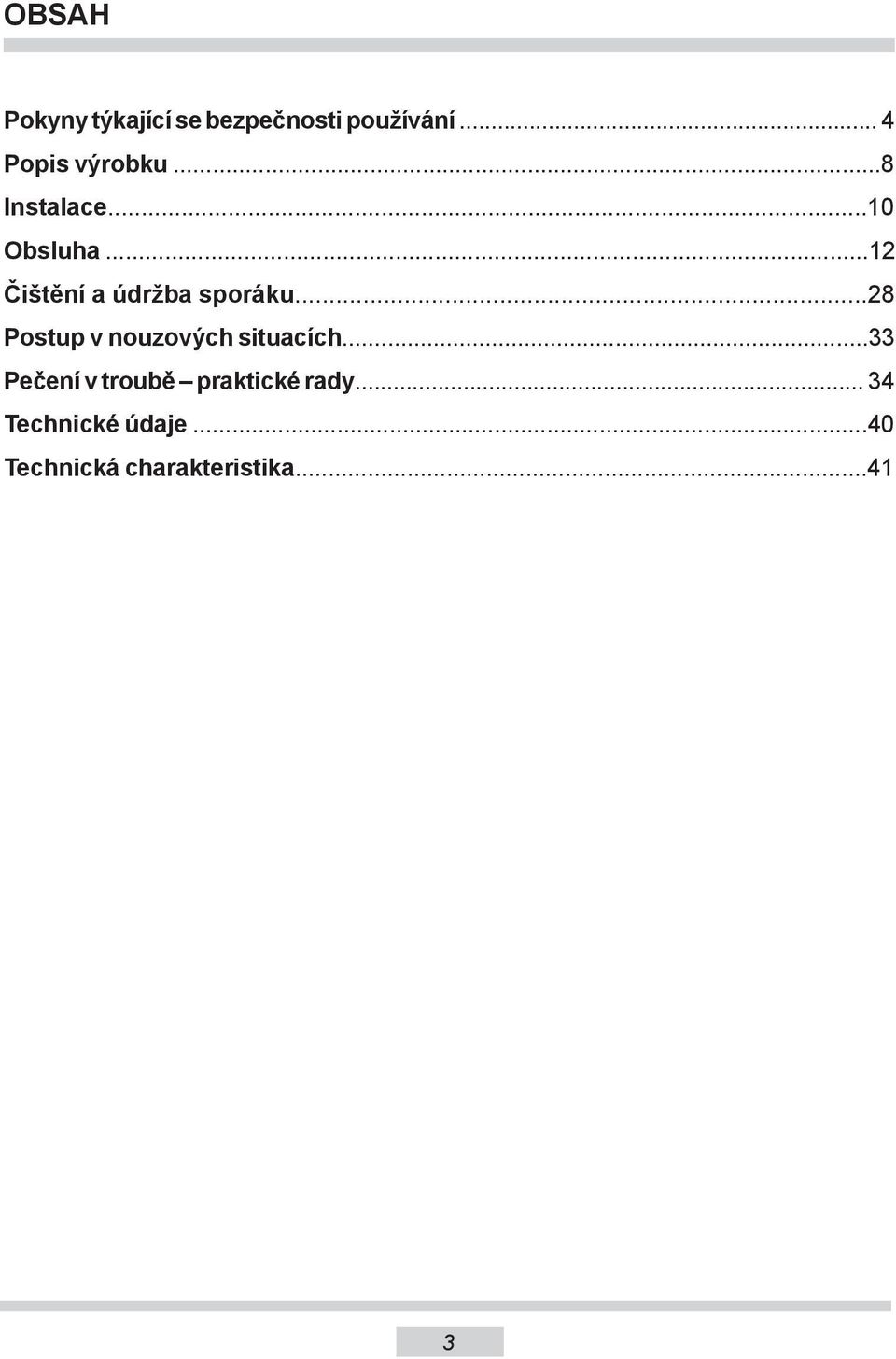 ..1 Čištění a údržba sporáku...8 Postup v nouzových situacích.