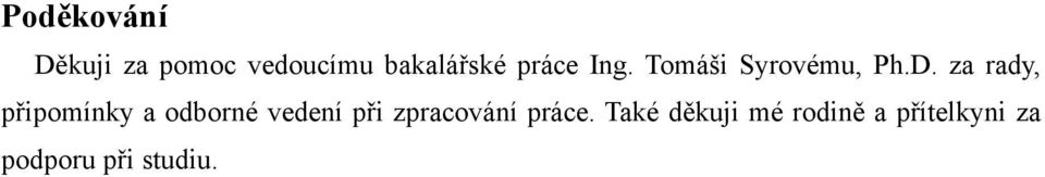 za rady, připomínky a odborné vedení při