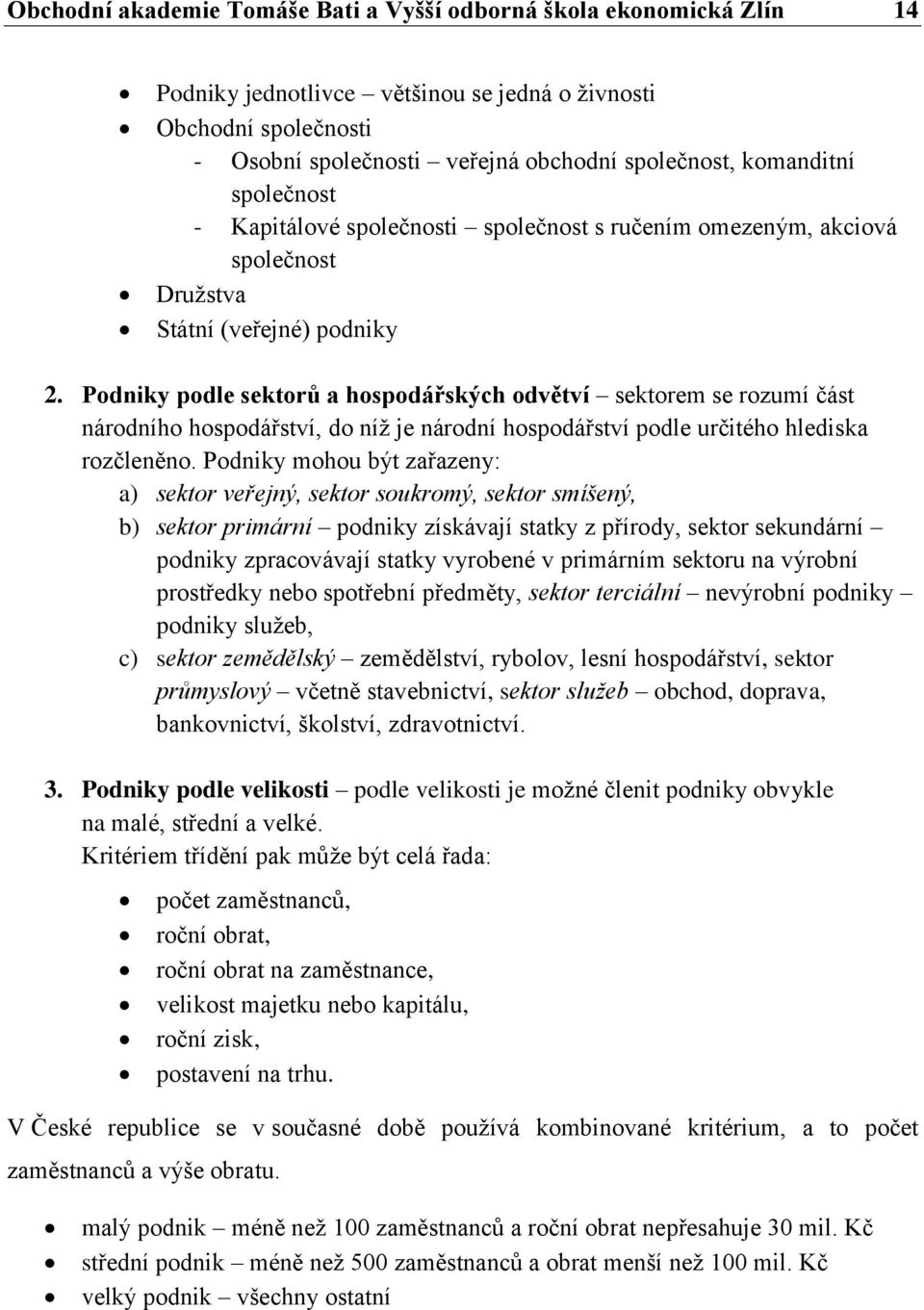 Podniky podle sektorů a hospodářských odvětví sektorem se rozumí část národního hospodářství, do níž je národní hospodářství podle určitého hlediska rozčleněno.