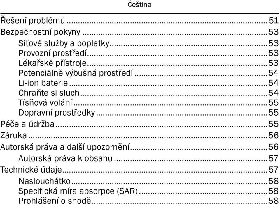 ..54 Tísňová volání...55 Dopravní prostředky...55 Péče a údržba...55 Záruka.