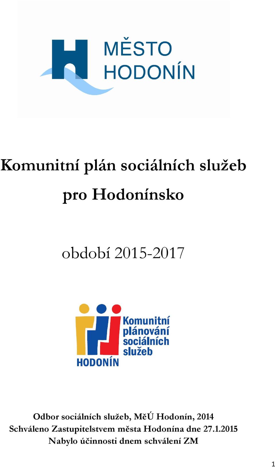 Hodonín, 2014 Schváleno Zastupitelstvem města