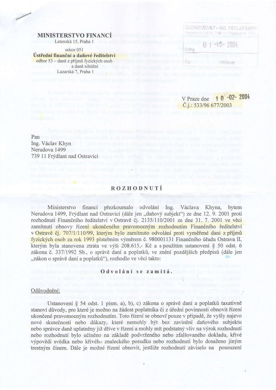 Ydclava Khyna, byem Nerudova 1499, Frydlan nad Osravicf (d6le jen,,daiovy subjek") ze dne 12. 9. 2001 proi rozhodnui Finandniho iedielsvi vosravd q.2135111012001 ze dne 31.7.