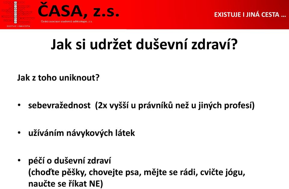 užíváním návykových látek péčí o duševní zdraví (choďte
