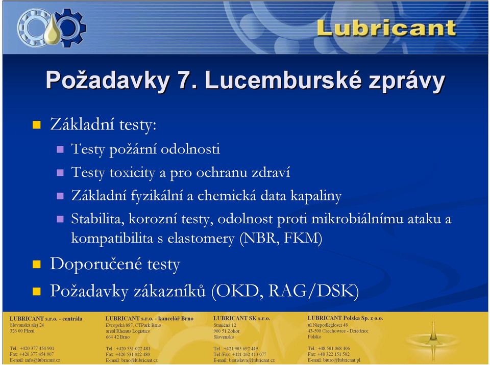 pro ochranu zdraví Základní fyzikální a chemická data kapaliny Stabilita,