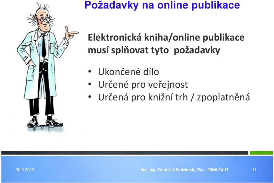 Určené pro veřejnost Určená pro knižní trh /