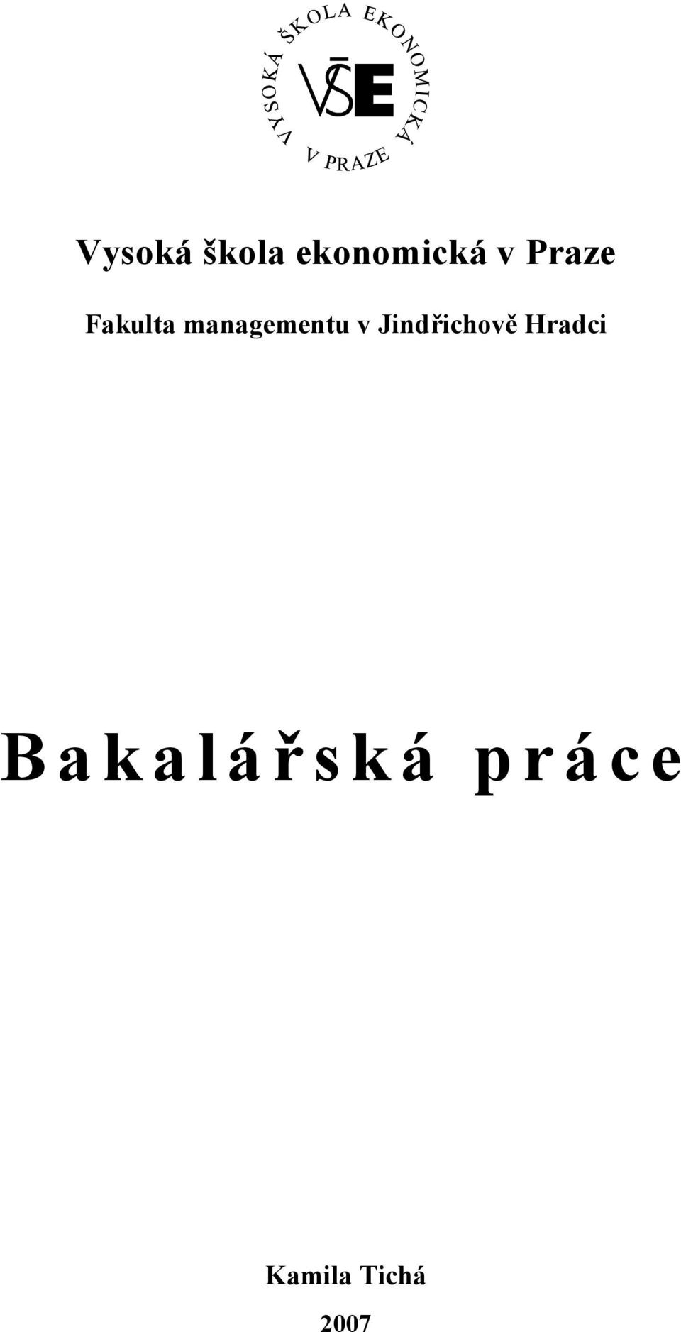Jindřichově Hradci B a k a l
