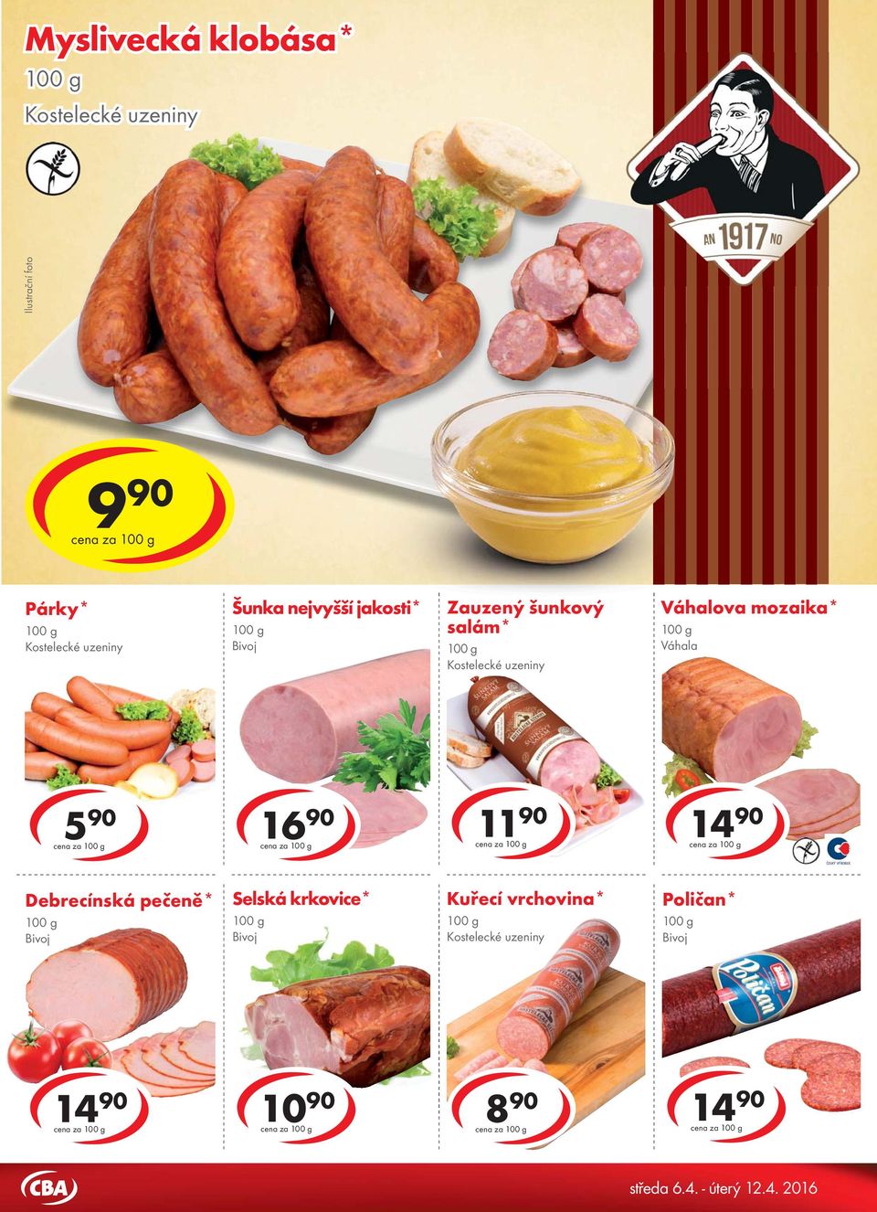 49 90 cena za cena za Párky* Šunka nejvyšší jakosti* Bivoj Zauzený šunkový salám* Váhalova mozaika* 5 90 cena za 16 90 cena za 14 cena za 90