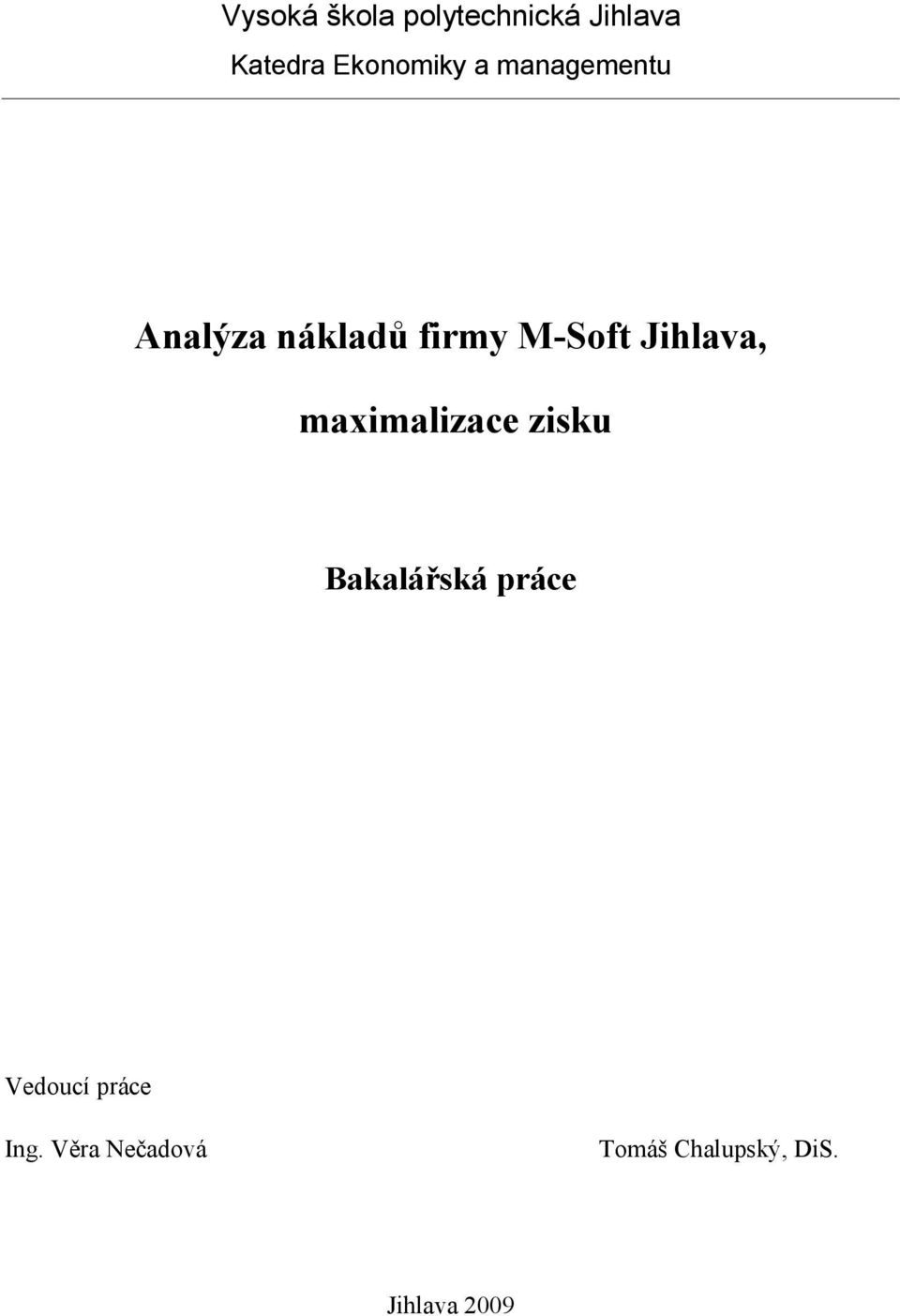 M-Soft Jihlava, maximalizace zisku Bakalářská práce