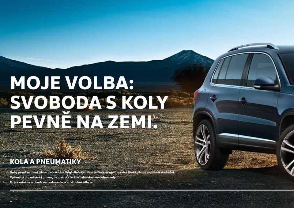 příslušenství Volkswagen otevírá široké pásmo možností ztvárnění.