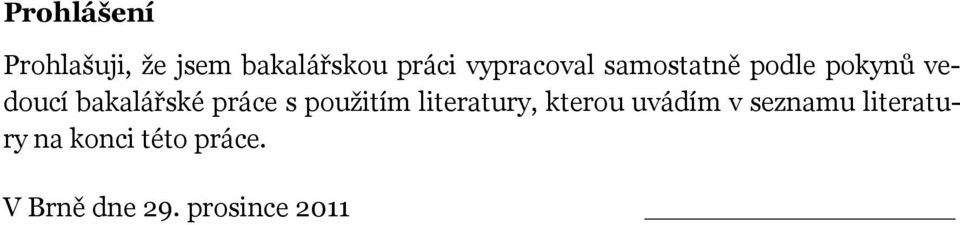 práce s použitím literatury, kterou uvádím v seznamu