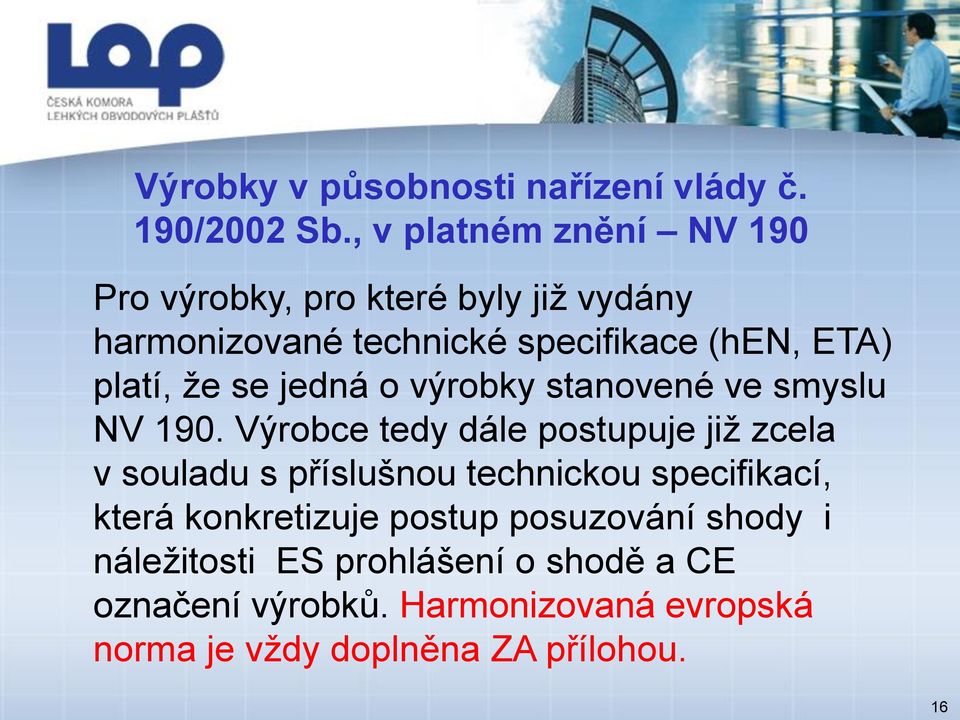 platí, že se jedná o výrobky stanovené ve smyslu NV 190.