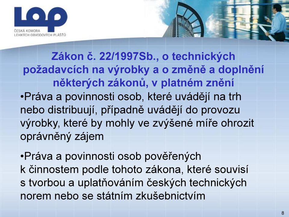 povinnosti osob, které uvádějí na trh nebo distribuují, případně uvádějí do provozu výrobky, které by mohly