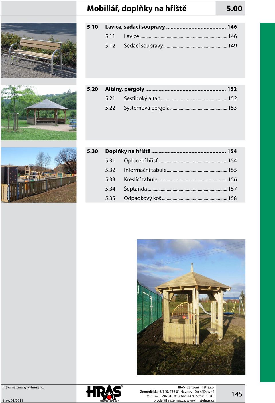 30 Doplňky na hřiště... 154 5.31 Oplocení hřišť... 154 5.32 Informační tabule... 155 5.