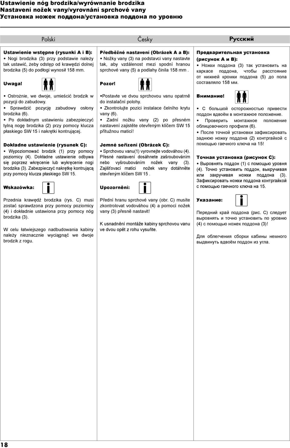 Sprawdzić pozycję zabudowy osłony brodzika (6). Po dokładnym ustawieniu zabezpieczyć tylną nogę brodzika (2) przy pomocy klucza płaskiego SW 5 i nakrętki kontrującej.