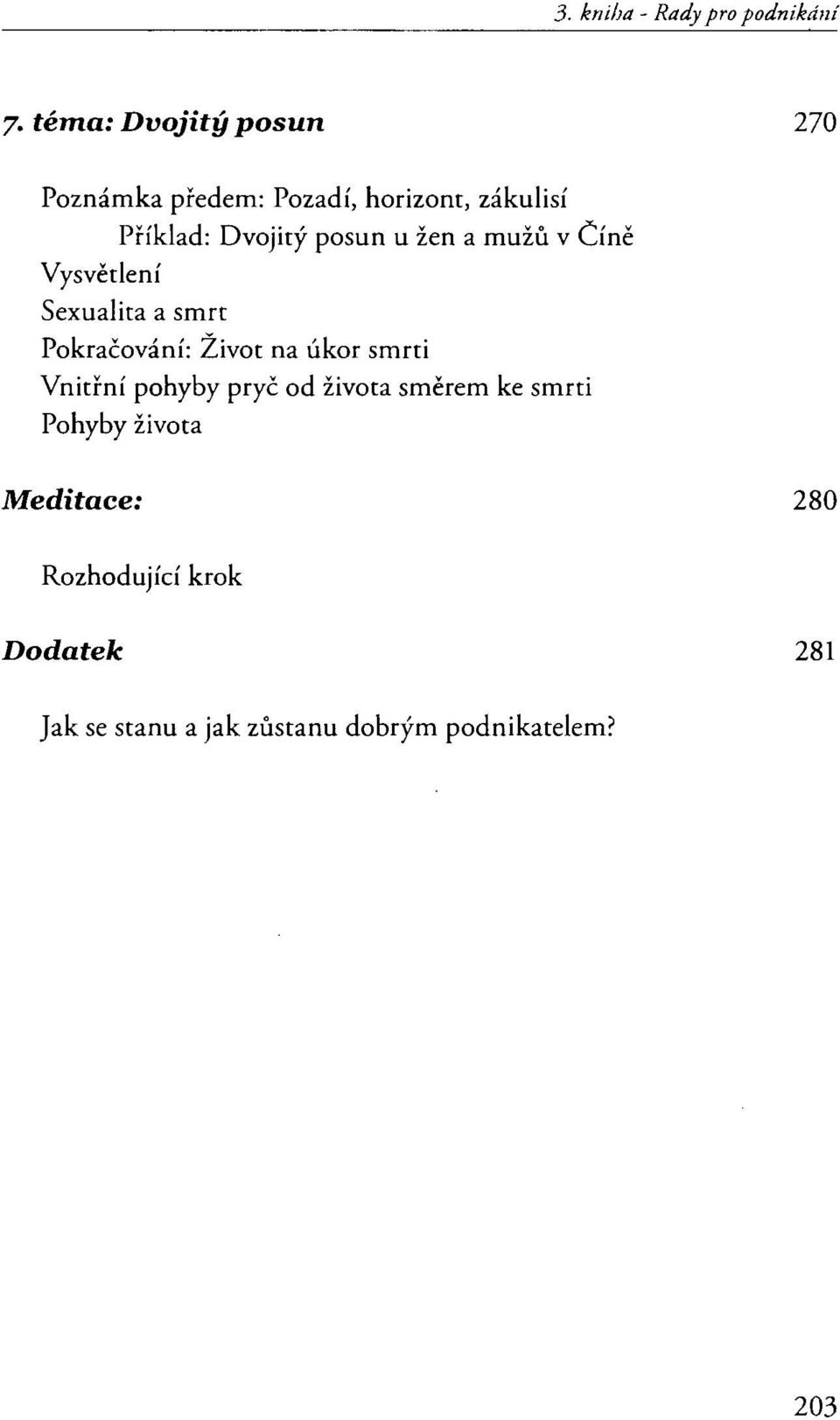 posun u žen a mužů v Číně Vysvětlení Sexualita a smrt Pokračování: Život na úkor smrti