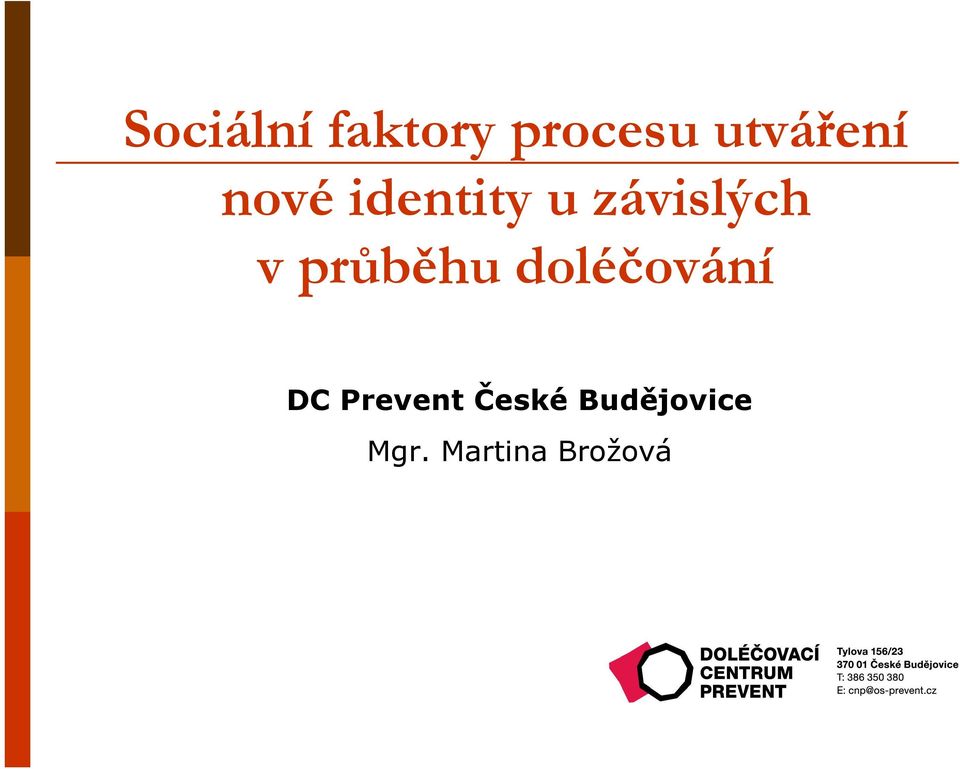 závislých v průběhu doléčování