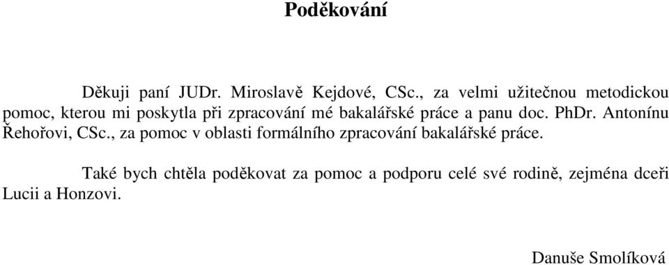 práce a panu doc. PhDr. Antonínu Řehořovi, CSc.