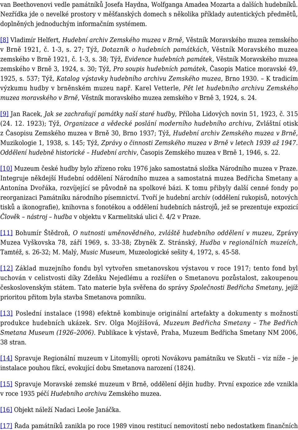 [8] Vladimír Helfert, Hudební archiv Zemského muzea v Brně, Věstník Moravského muzea zemského v Brně 1921, č. 1-3, s.