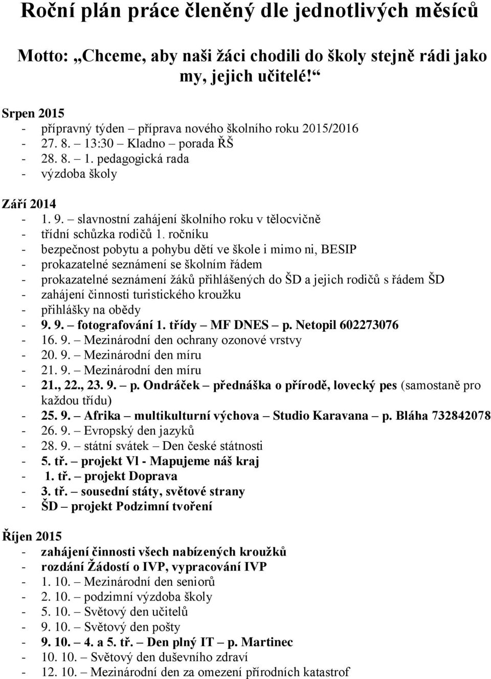 slavnostní zahájení školního roku v tělocvičně - třídní schůzka rodičů 1.