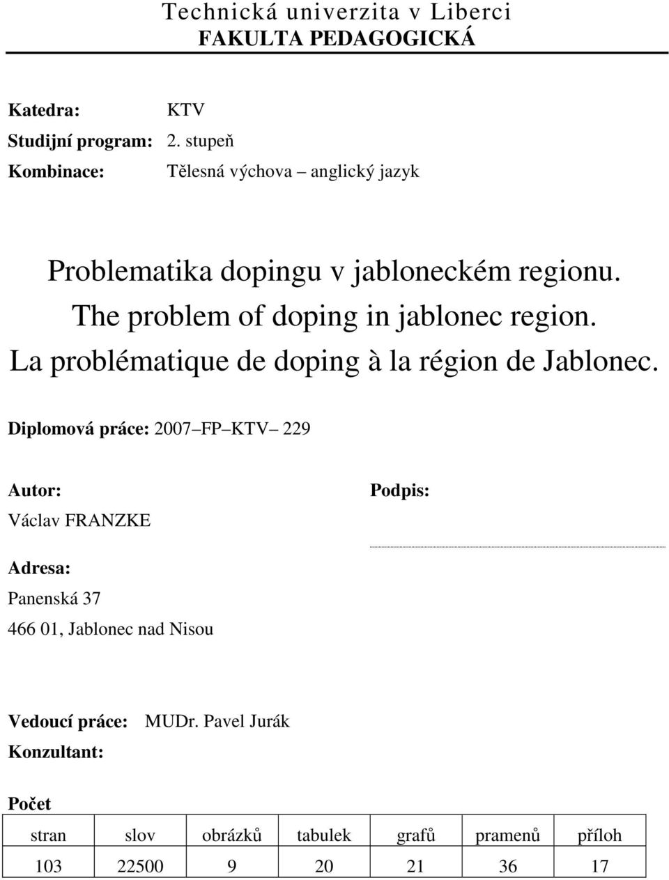 The problem of doping in jablonec region. La problématique de doping à la région de Jablonec.