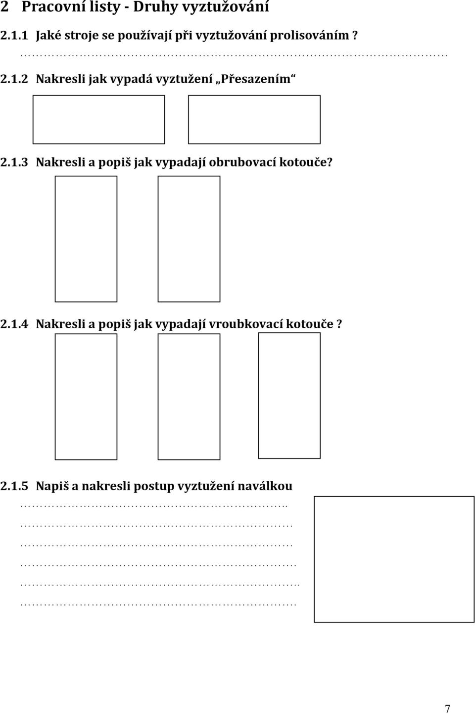 1.3 Nakresli a popiš jak vypadají obrubovací kotouče? 2.1.4 Nakresli a popiš jak vypadají vroubkovací kotouče?