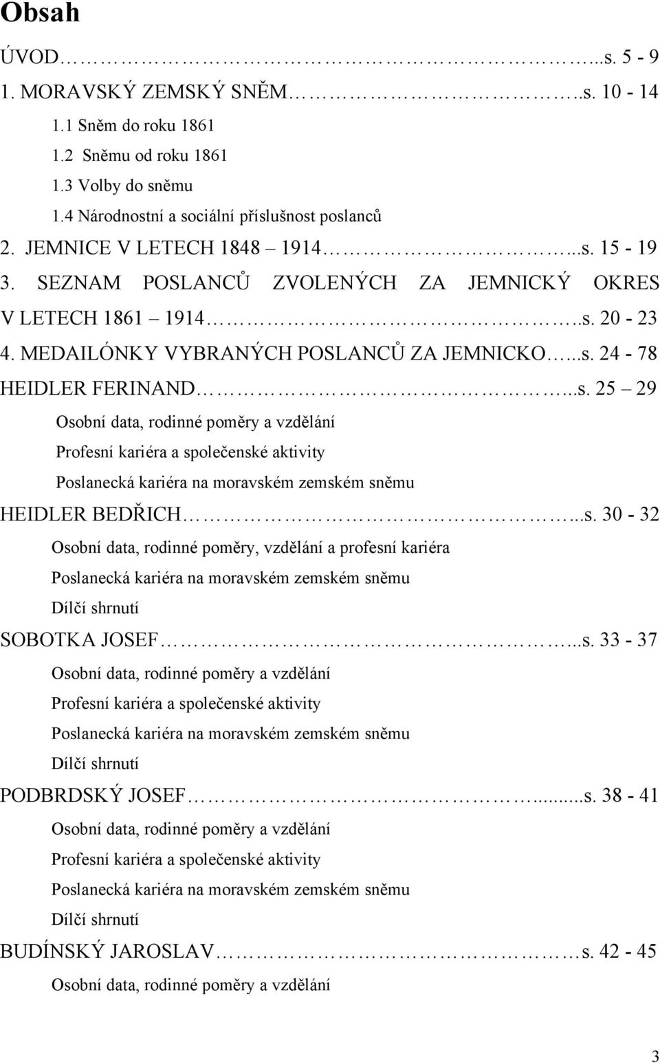 20-23 4. MEDAILÓNKY VYBRANÝCH POSLANCŮ ZA JEMNICKO...s.