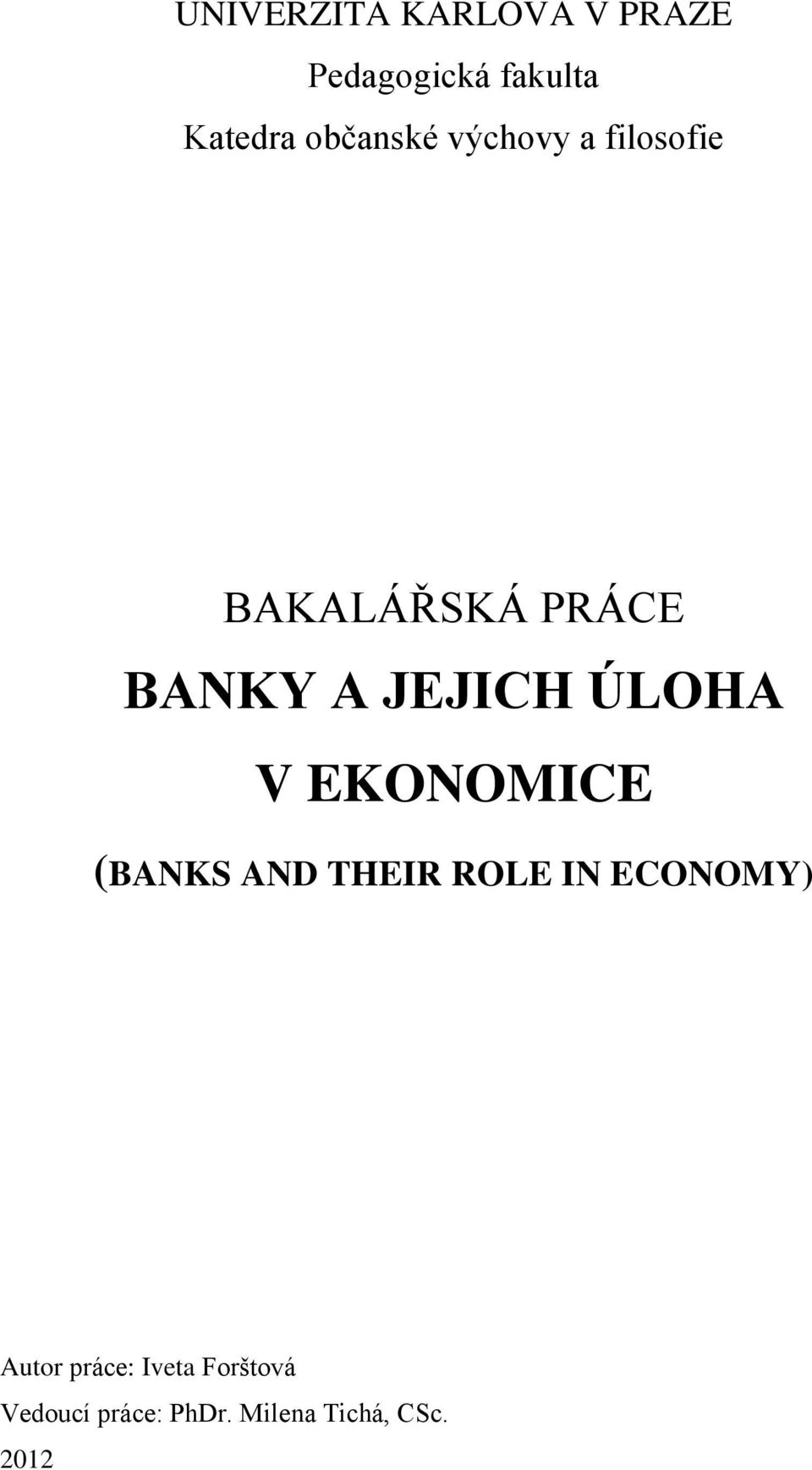 JEJICH ÚLOHA V EKONOMICE (BANKS AND THEIR ROLE IN ECONOMY)