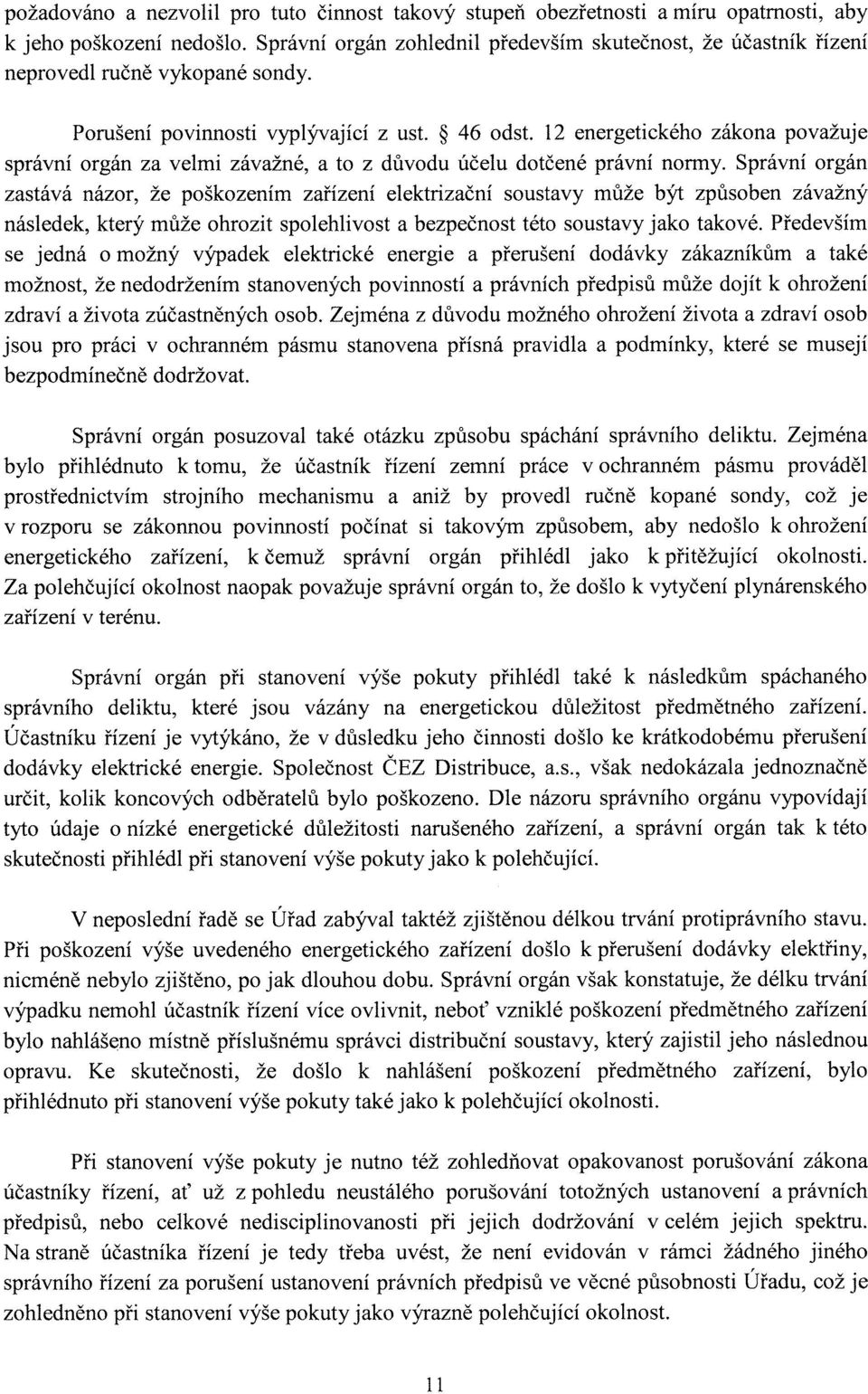 12 energetického zákona považuje správní orgán za velmi závažné, a to z důvodu účelu dotčené právní normy.