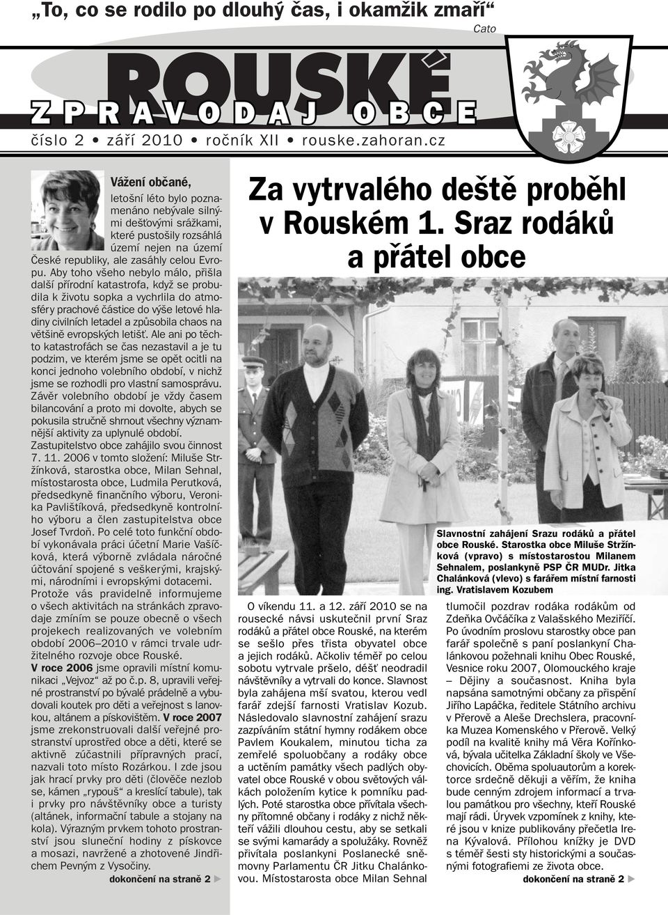 Aby toho v eho nebylo málo, pfii la dal í pfiírodní katastrofa, kdyï se probudila k Ïivotu sopka a vychrlila do atmosféry prachové ãástice do v e letové hladiny civilních letadel a zpûsobila chaos na