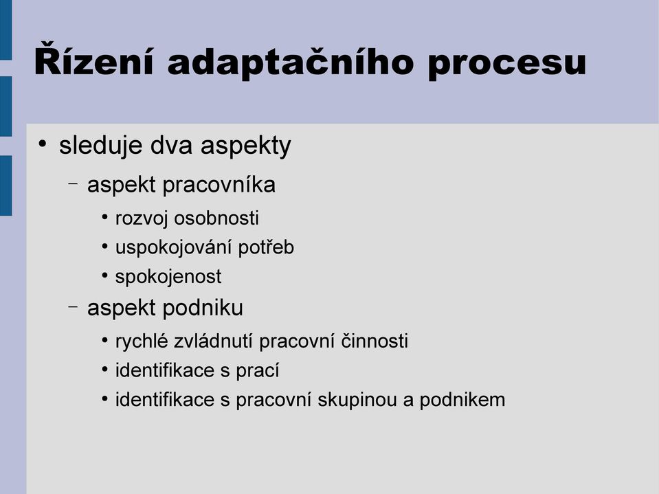 spokojenost aspekt podniku rychlé zvládnutí pracovní