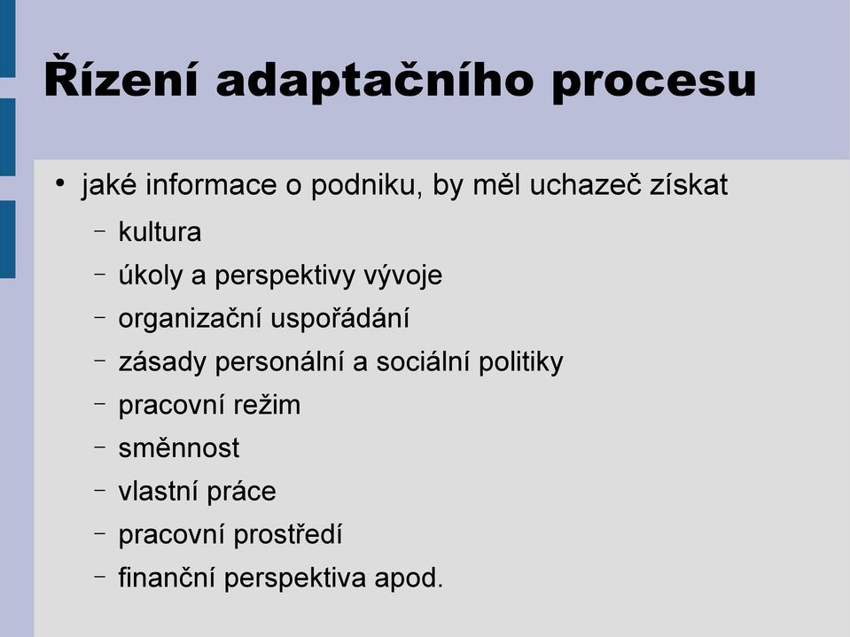 uspořádání zásady personální a sociální politiky pracovní režim