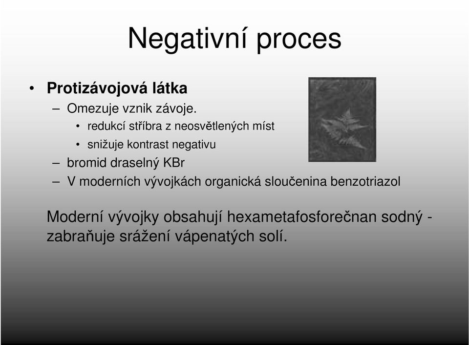 draselný KBr V moderních vývojkách organická sloučenina benzotriazol