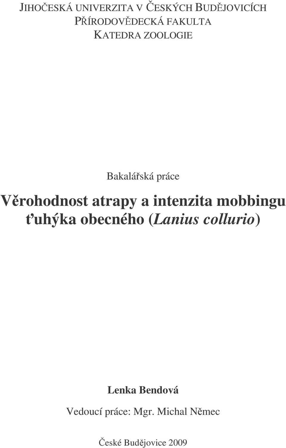 atrapy a intenzita mobbingu uhýka obecného (Lanius