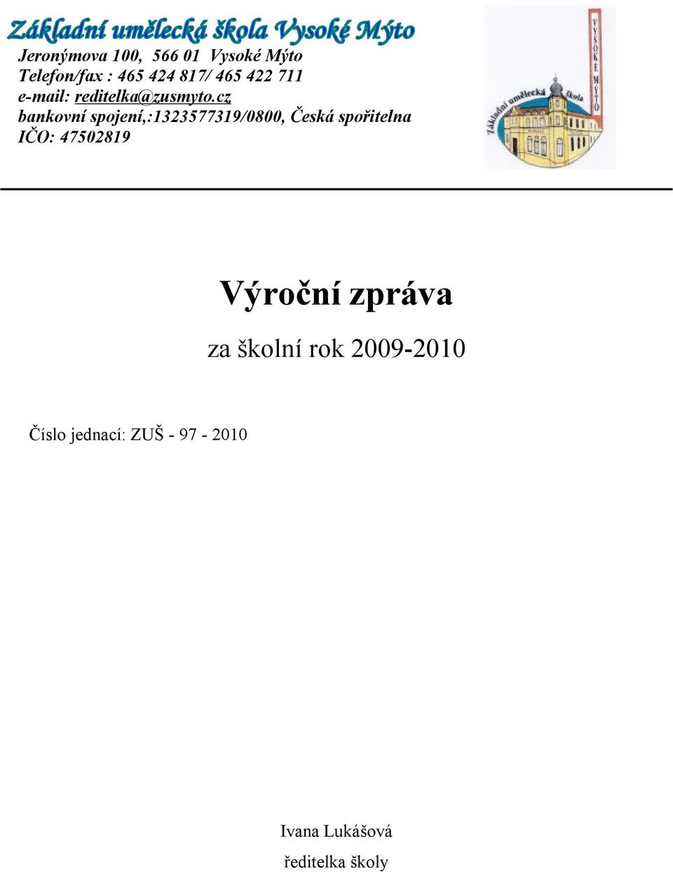 cz bankovní spojení,:1323577319/0800, Česká spořitelna IČO: