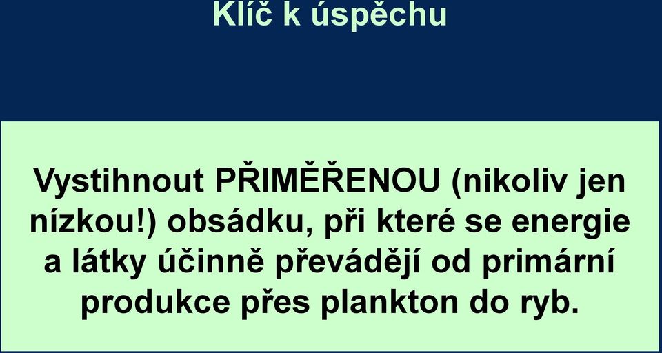 ) obsádku, při které se energie a