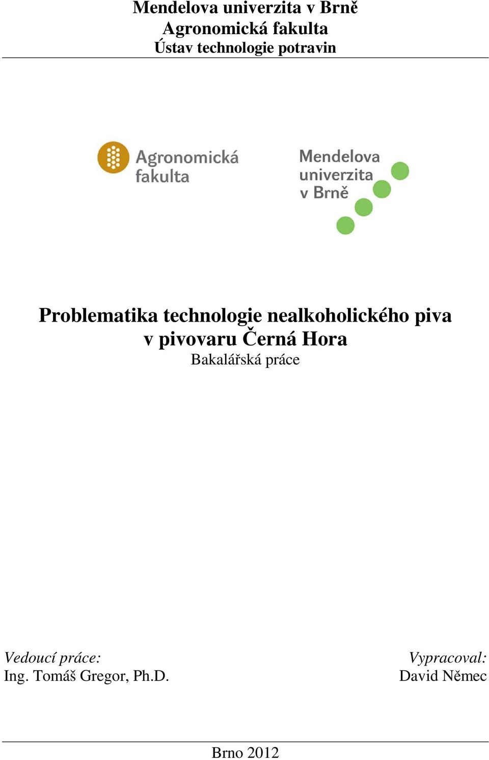 nealkoholického piva v pivovaru Černá Hora Bakalářská